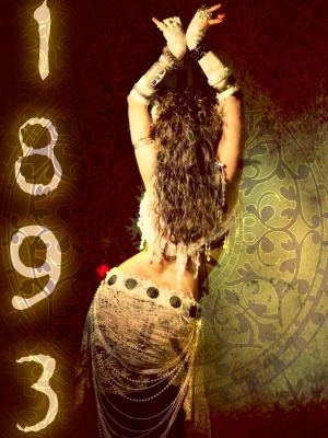 1893 nascita della Bellydance in Occidente